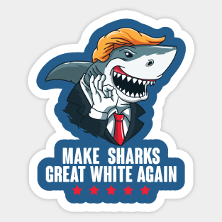 Make Sharks Great White Again Trump 2020 Sticker